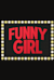 Funny Girl -  (Lustiges Mädchen)