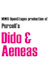 Dido and Aeneas -  (Didone ed Enea)