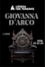 Giovanna d'Arco -  (Joan of Arc)