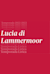Lucia di Lammermoor -  (Łucja z Lammermooru)