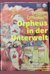 Orphée aux enfers -  (Orpheus in the Underworld)