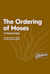 The Ordering of Moses