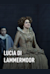 Lucia di Lammermoor -  (Lucia of Lammermoor)