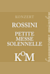 Petite messe solennelle -  (Маленькая торжественная месса)